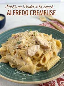 Pâtes au Poulet à la Sauce Alfredo Crémeuse