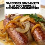 Saucisses fondantes à la moutarde et oignons caramélisés pinterest